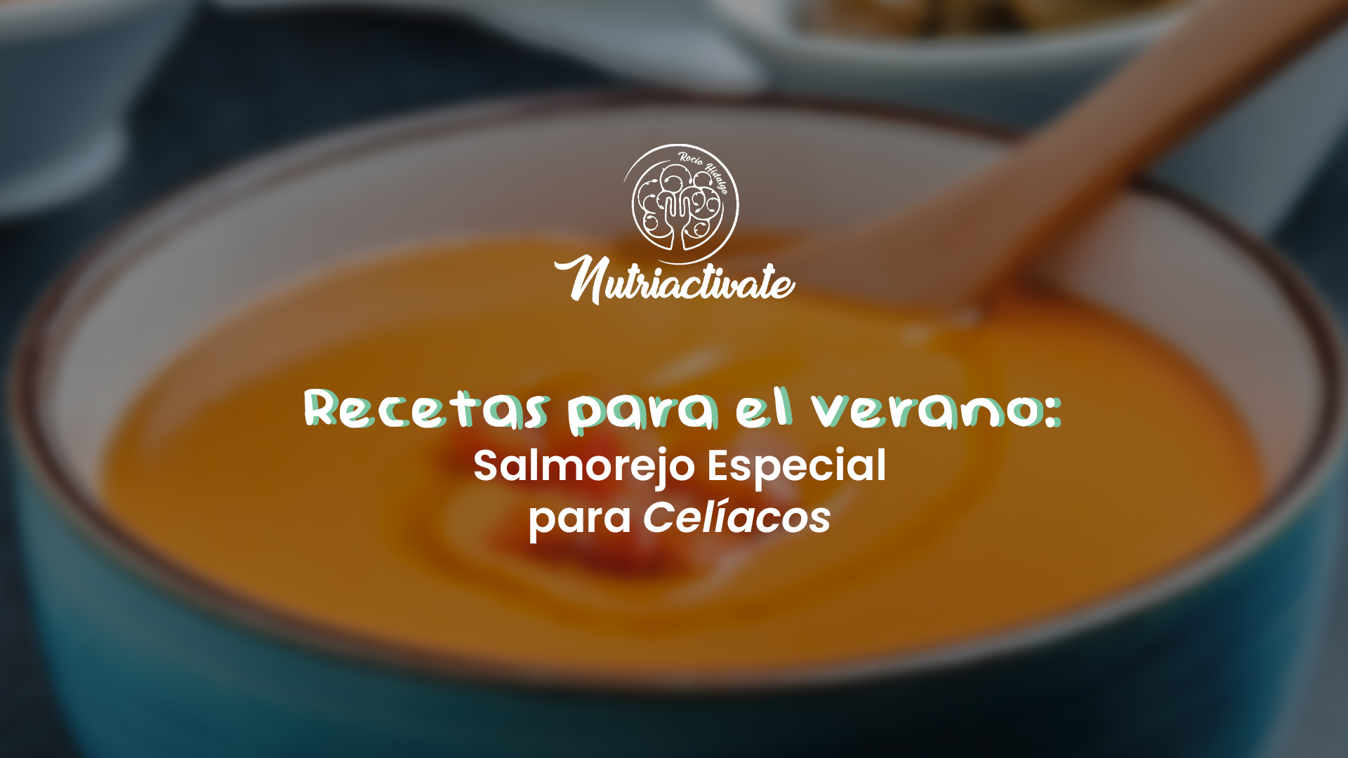Recetas para el verano: Salmorejo Especial para Celíacos